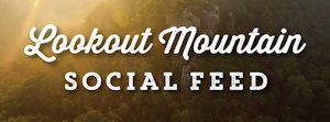 Visit Lookout Mountain Social Media Feed